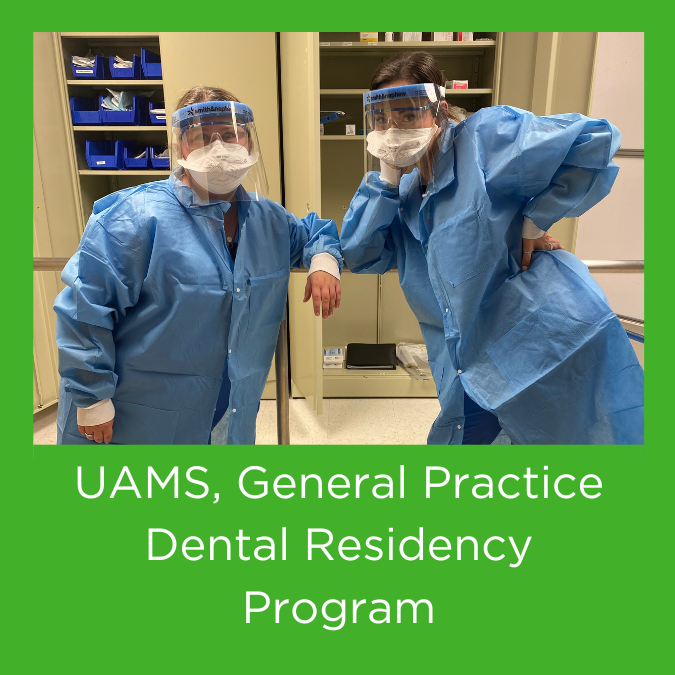 UAMS, General Practice Dental Residency Program